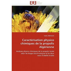 Caracterisation Physico Chimiques de La Propolis Algerienne = Caracta(c)Risation Physico Chimiques de ..., Univ Europeenne