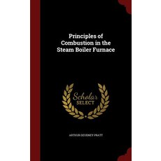 Principles of Combustion in the Steam Boiler Furnace Hardcover, Andesite Press