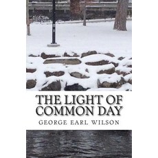 The Light of Common Day Paperback, Createspace Independent Publishing Platform