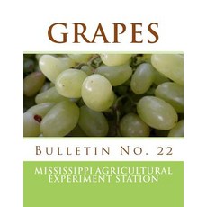 (영문도서) Grapes: Bulletin No. 22 Paperback, Createspace Independent Publishing Platform