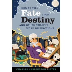 How to Tell Fate from Destiny: And Other Skillful Word Distinctions Paperback, Houghton Mifflin
