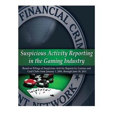 Suspicious Activity Reporting in the Gaming Industry Paperback, Createspace Independent Publishing Platform