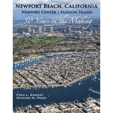 Newport Beach California - Newport Center Fashion Island - 50 Years in the Making Paperback, Createspace Independent Publishing Platform
