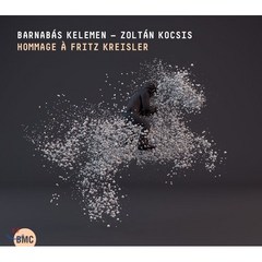 [CD] Barnabas Kelemen / Zoltan Kocsis 프리츠 크라이슬러에 대한 헌사 - 바르나바스 켈레멘 졸탄 코치슈 (Hommage A F...
