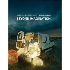 Beyond Imagination 에릭 요한슨 전시 도록 : Surreal Photography Erik Johansson, 도서