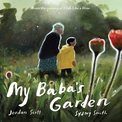 My Baba's Garden : 시드니 스미스 '할머니의 뜰에서' 원서 (미국판), Neal Porter Books