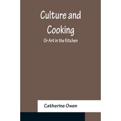 (영문도서) Culture and Cooking; Or Art in the Kitchen Paperback, Alpha Edition, English, 9789356151895