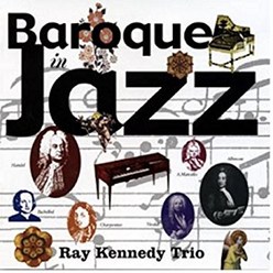 레이 케네디 트리오 - Baroque Jazz, 2CD