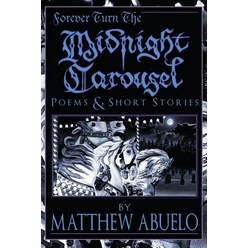 (영문도서) Forever Turn The Midnight Carousel: Poems and Short Stories Paperback, Plain View Press, LLC, English, 9781632100351