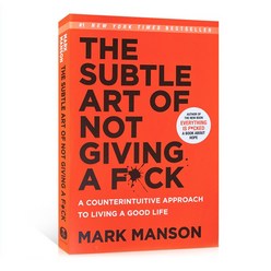 The Subtle Art of Not Giving A F*Ck: A Counterintuitive Approach To Living A Good Life, The Subtle Art of No