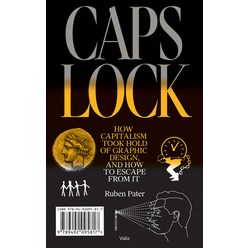 (영문도서) Caps Lock: How Capitalism Took Hold of Graphic Design and How to Escape from It Paperback, Valiz, English, 9789492095817