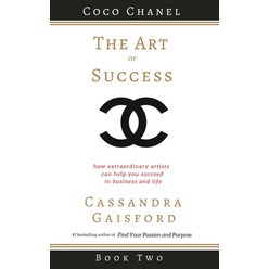 (영문도서) The Art of Success: Coco Chanel: How Extraordinary Artists Can Help You Succeed in Business a... Hardcover, Blue Giraffe Publishing, English, 9781990020193