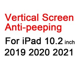 아이패드 사생활 보호 필름 IPad Pro 11 12.9 Air 4/5 10th Gen 10.9 개인 정보 화면 보호기 10.2 9.7 10.5 Mini 6 8.3 안티 스파이 지, [04] For Pad 10.2 inch