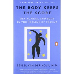 The Body Keeps the Score:Brain Mind and Body in the Healing of Trauma, Penguin Books