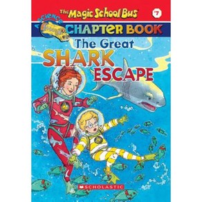 The Magic School Bus Chapte Book. 7: The Geat Shak Escape, Scholastic