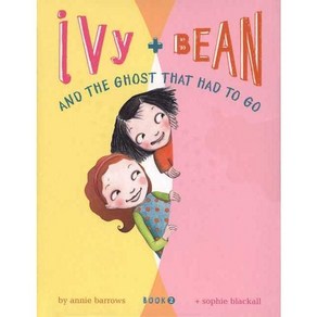 Ivy + Bean and the Ghost That Had to Go : Bk 2 Paperback