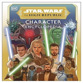 STAR WARS THE HIGH REPUBLIC CHARACTER ENCYCLOPEDIA