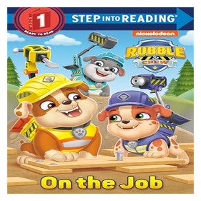 Step Into Reading 1 : PAW Patol: Rubble & Cew : On the Job, Random House Books fo Young Reades