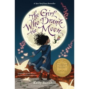 The Girl Who Drank the Moon : 2017 Newbery Winner