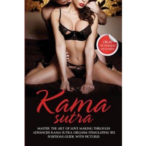 Kama Suta: Maste The At Of Love Making Though Advanced Kama Suta Ogasm Stimulating Sex Positio... Papeback, Bock Way