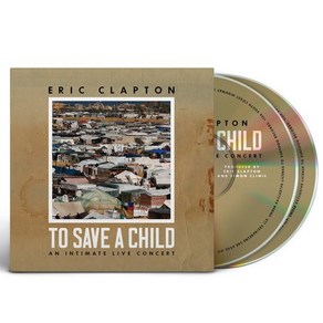 [LP] Eic Clapton (에릭 클립튼) - To Save A Child [CD+블루레이] : 2023년 런던 콘서트 실황