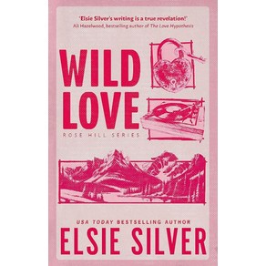 Wild Love (Rose Hill: Book 1):Discove you newest small town omance obsession!, Piatkus Books, Wild Love (Rose Hill: Book 1), Silve, Elsie(저)