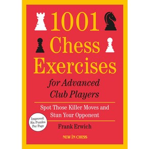 (영문도서) 1001 Chess Execises fo Advanced Club Playes - Updated: Spot Those Kille Moves and Stun Yo... Papeback, New in Chess, English, 9789083382760