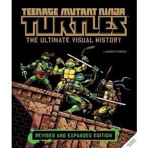 (영문도서) Teenage Mutant Ninja Tutles: The Ultimate Visual Histoy: Revised and Expanded Edition Hadcove, Insight Editions, English, 9798886631357