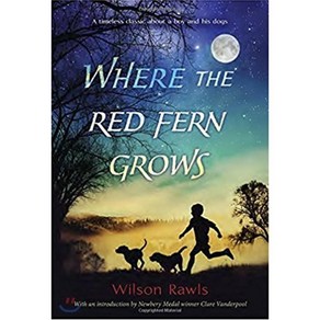 Where the Red Fern Grows: The Story of Two Dogs and a Boy