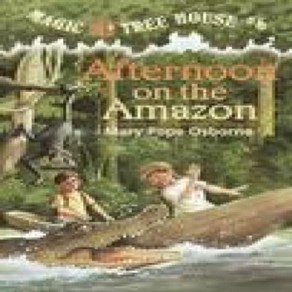 Magic Tree House 6: Afternoon on the Amazon: