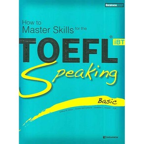 How to Maste Skills fo theTOEFL iBT Speaking(Basic):Basic, 다락원