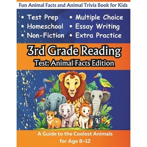 (영문도서) 3rd Grade Reading Test: Animal Facts Edition: Fun Animal Facts and Animal Trivia Book for Kids Paperback