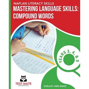 NAPLAN LITERACY SKILLS Masteing Language Skills: Compound Wods Yeas 3 4 and 5 Papeback, Test Mate Leaning Resouces Austalia