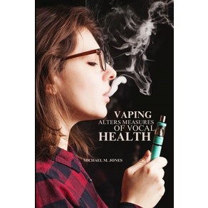 (영문도서) Vaping altes measues of vocal health Papeback, Michael M. Jones, English, 9788457953407