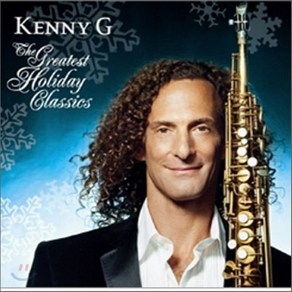 [CD] Kenny G - The Geatest Holiday Classics 케니 지 크리스마스 앨범 [색소폰 연주집]
