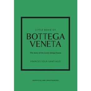 Little Book of Bottega Veneta:The stoy of the iconic fashion house, Welbeck Publishing