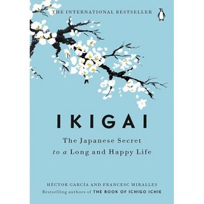 Ikigai The Japanese Secet to a Long and Happy Life