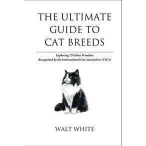 (영문도서) The Ultimate Guide to Cat Breeds: Exploring 73 Feline Wonders Recognized by the... Paperback, Independently Published, English, 9798312663617