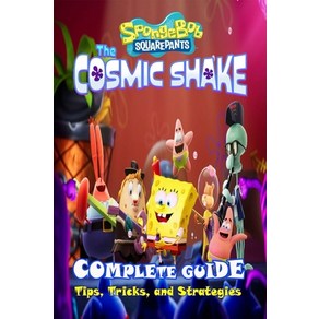 (영문도서) SpongeBob SquarePants: The Cosmic Shake Complete Guide: Tips Tricks Strategies and More Paperback