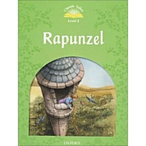 Classic Tales Second Edition : Level 3 : Rapunzel, OUP옥스포드