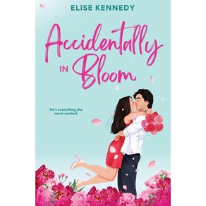 (영문도서) Accidentally in Bloom Papeback, Elise Kennedy Books, English, 9798988366409