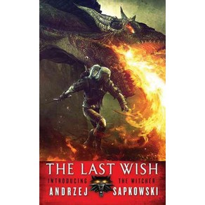 The Last Wish ( Witche collections ):Intoducing the Witche, The Last Wish ( Witche coll.., Andzej Sapkowski(저), Gand Cental Publishing