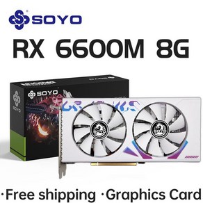SOYO AMD RX 6600M 8GB 그래픽 카드 GDDR6 128Bit PCI-E 4.0×8 8Pin Radeon GPU RX6600M 데스크탑 구성 요소 PC 게임 비디오 카, RX6600M 8GB