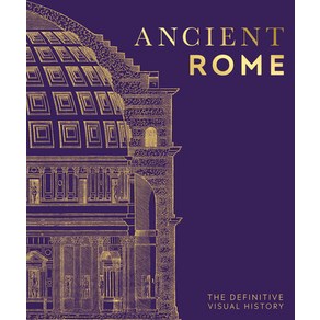 (영문도서) Ancient Rome: The Definitive Visual History Hardcover