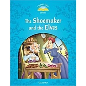 Classic Tales Second Edition : Level 1 : The Shoemake and the Elves, OUP옥스포드