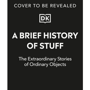 (영문도서) A Brief History of Stuff: The Extraordinary Stories of Ordinary Objects Hardcover