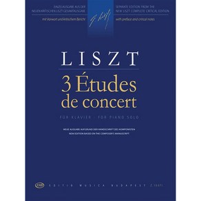 Liszt - 3 Etudes de Concet 리스트 - 3개의 연주회용 연습곡 (부다페스트 판) [50601038] Editio Musica Budapest EMB