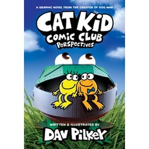 Cat Kid Comic Club 2 : Pespectives:A Gaphic Novel: Fom the Ceato of Dog Man, Cat Kid Comic Club 2 : Pesp.., Pilkey, Dav(저), Gaphix