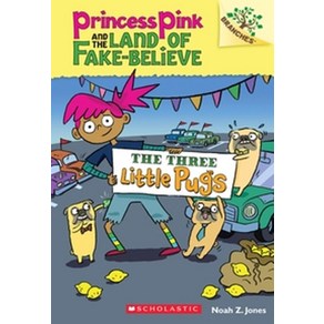 The Thee Little Pugs:A Banches Book (Pincess Pink and the Land of Fake-Believe #3)