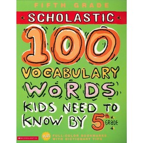 100 Vocabulay Wods Kids Need to Know by 5th Gade, Scholastic